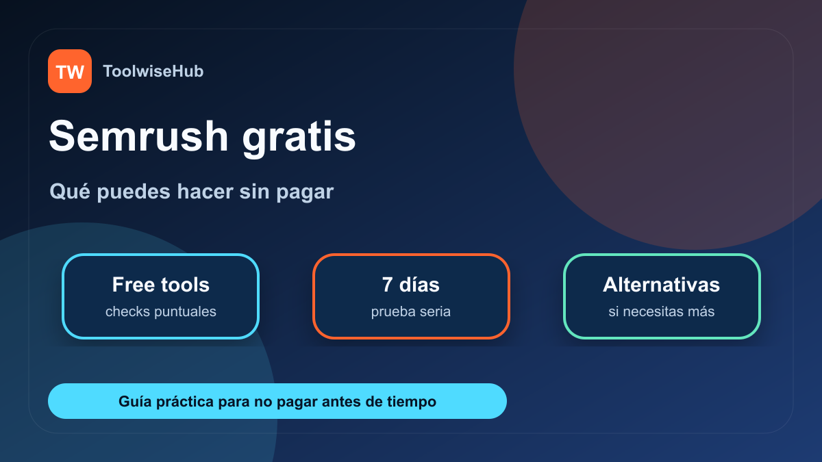 Semrush gratis: herramientas gratuitas, prueba y alternativas