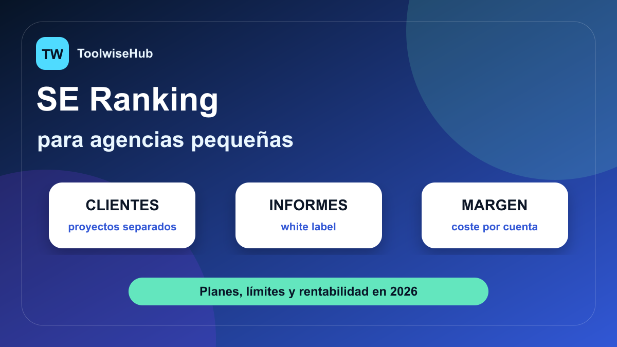 SE Ranking para agencias pequeñas: clientes, informes white label y rentabilidad